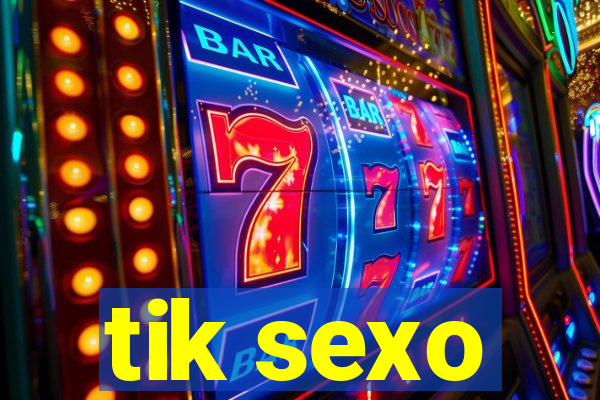 tik sexo